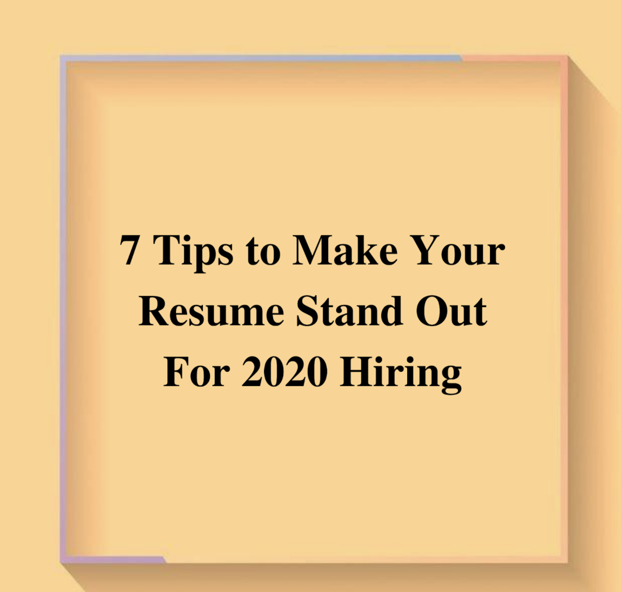 7 Tips To Make Your Resume Stand Out For A 2022 Hiring Mentorspool 7054