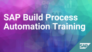 SAP Build Process Automation Training